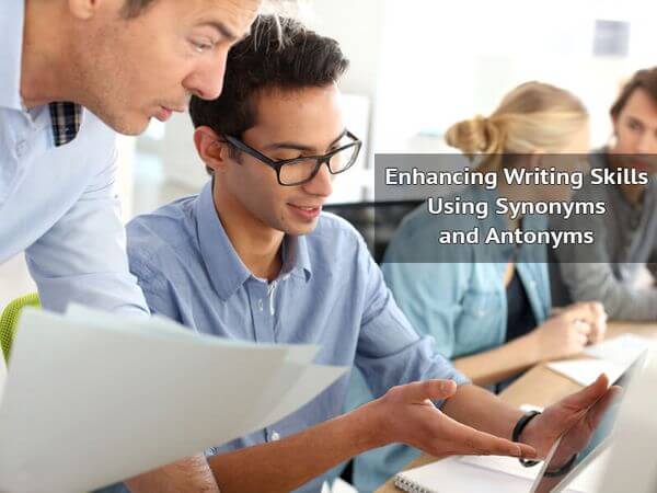 Enhancing Writing Skills Using Synonyms and Antonyms